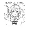 YoungCum, sicklizh & Woman Destroyer - ROMA CITY (Remix) [feat. Dokkkkan & Filoonda] - Single